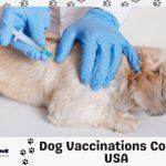 Dog Vaccinations Cost In USA
